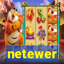 netewer