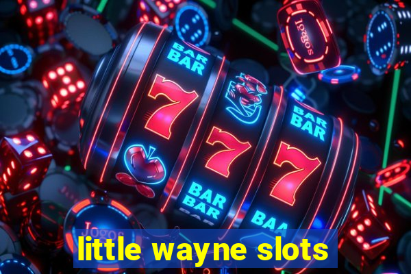 little wayne slots