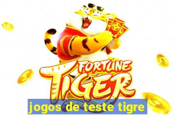 jogos de teste tigre