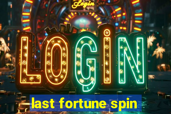 last fortune spin