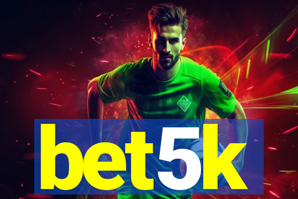 bet5k