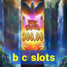 b c slots