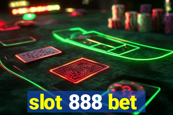 slot 888 bet