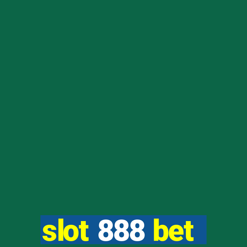 slot 888 bet