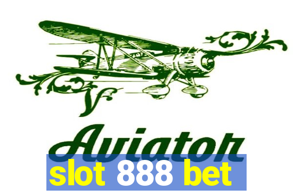 slot 888 bet