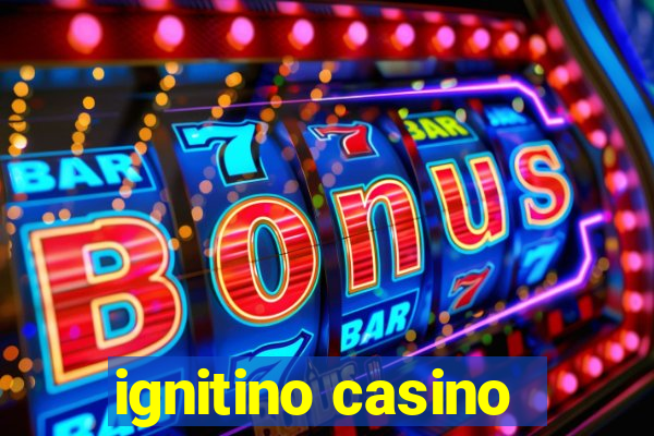 ignitino casino