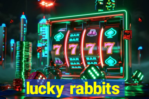 lucky rabbits