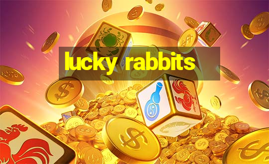 lucky rabbits