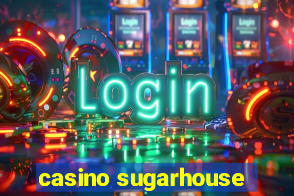 casino sugarhouse