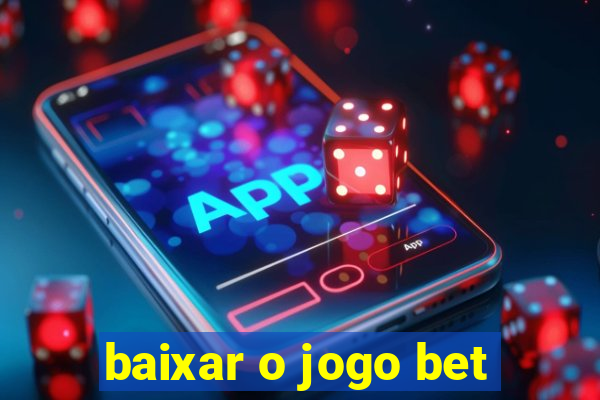 baixar o jogo bet