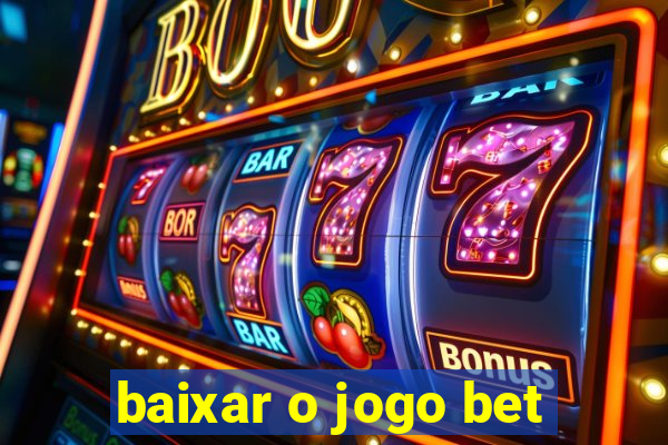 baixar o jogo bet