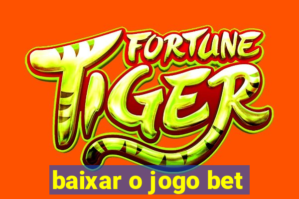 baixar o jogo bet