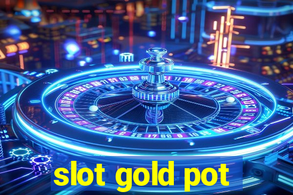 slot gold pot