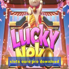 slots ouro pro download