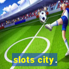 slots city.