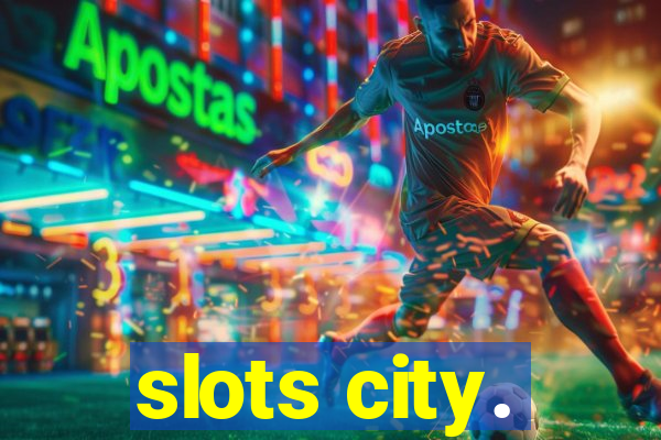 slots city.