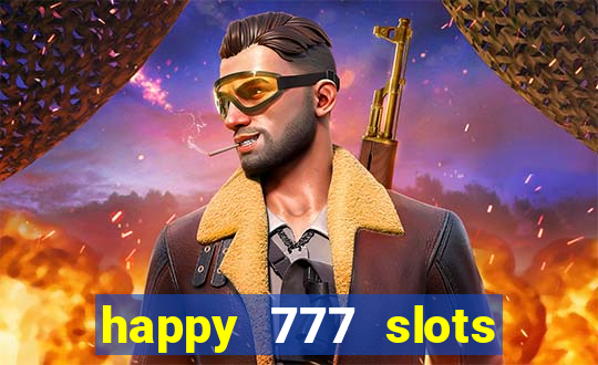 happy 777 slots paga mesmo