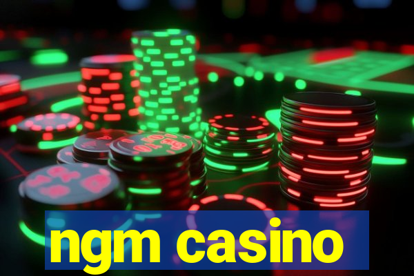 ngm casino