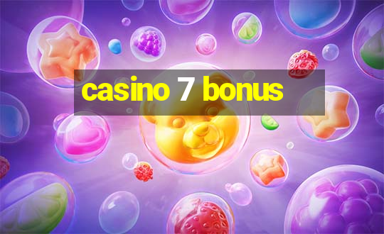 casino 7 bonus