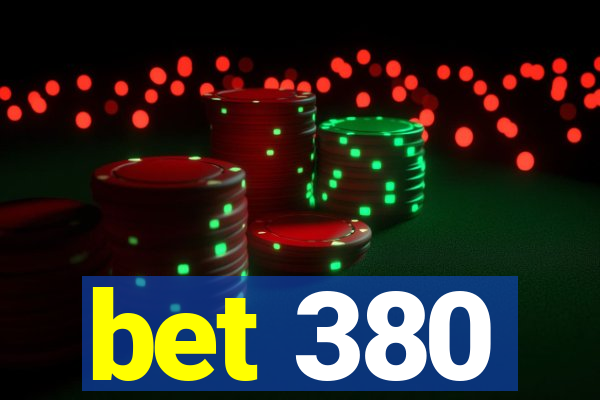 bet 380