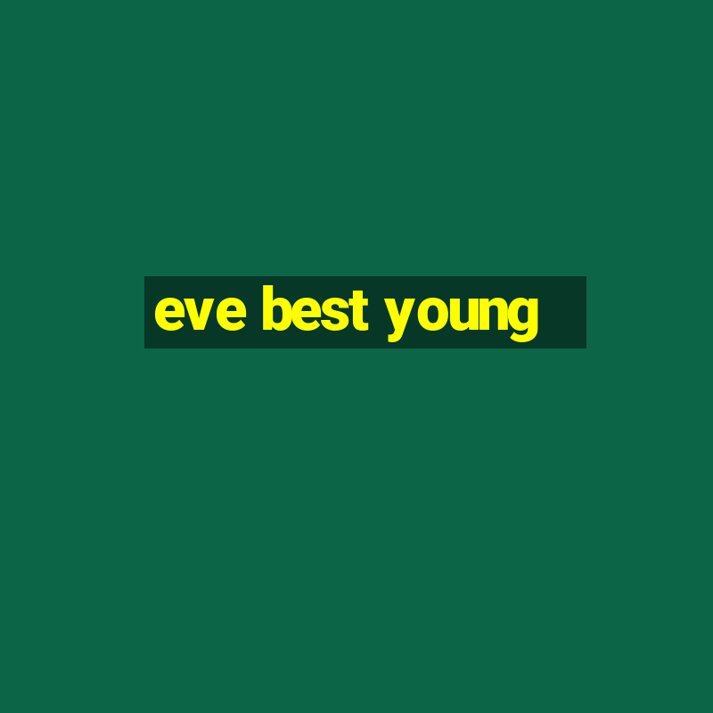 eve best young