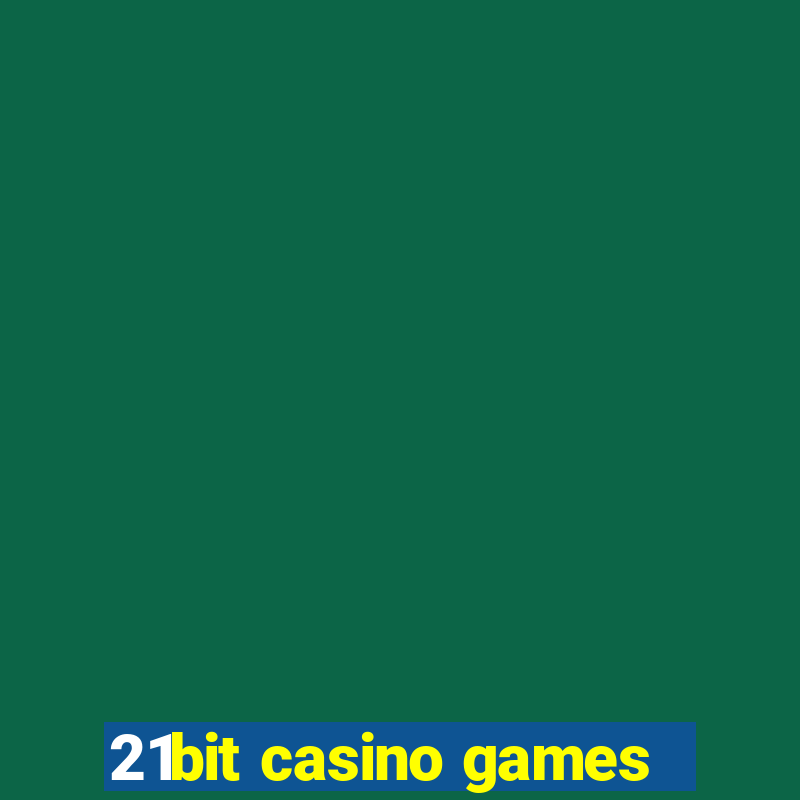 21bit casino games