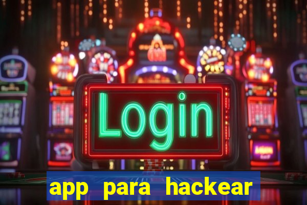 app para hackear jogos dinheiro infinito