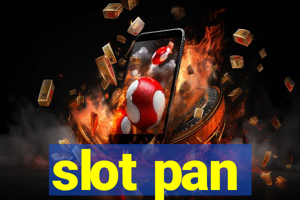 slot pan