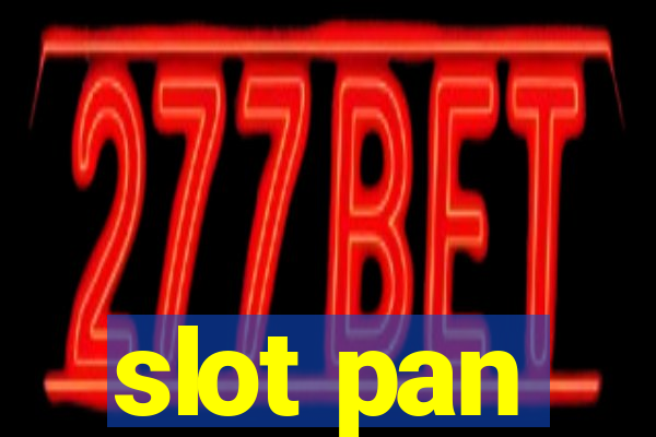 slot pan