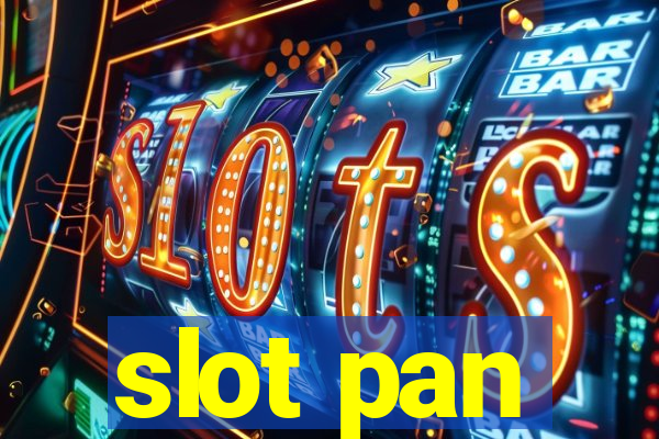 slot pan