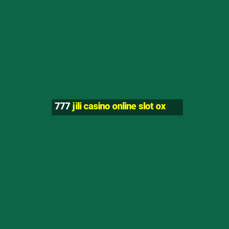 777 jili casino online slot ox