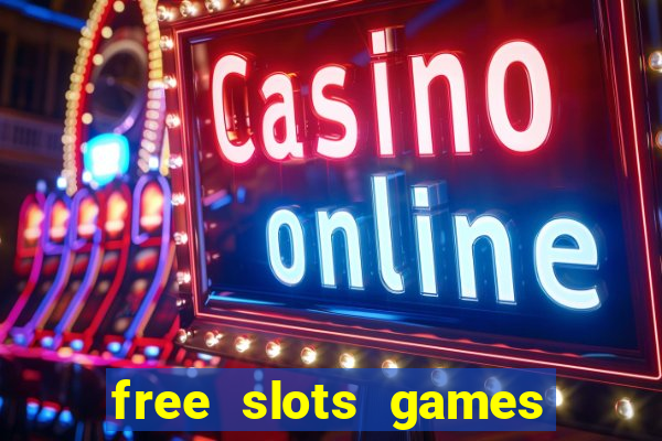 free slots games no downloads