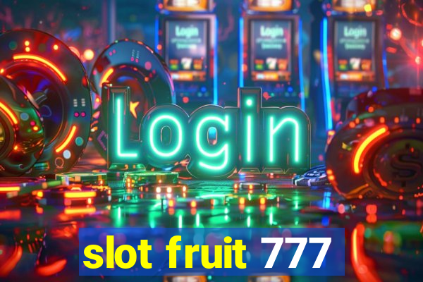 slot fruit 777