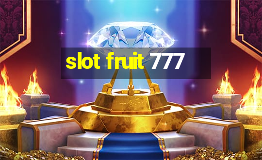 slot fruit 777