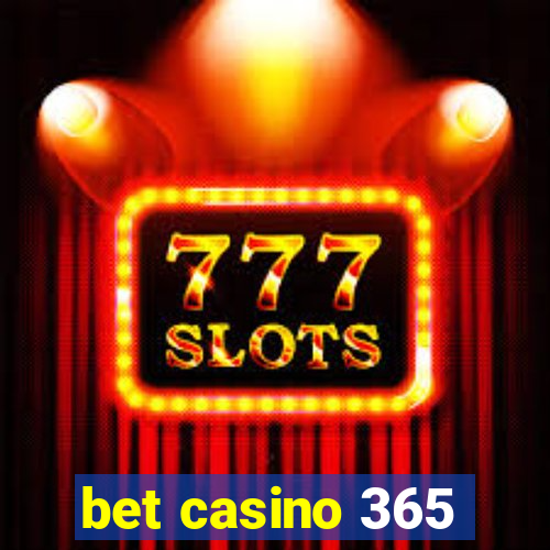 bet casino 365