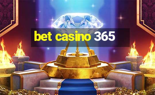 bet casino 365