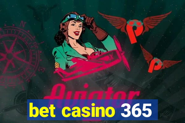 bet casino 365