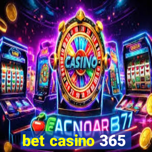 bet casino 365