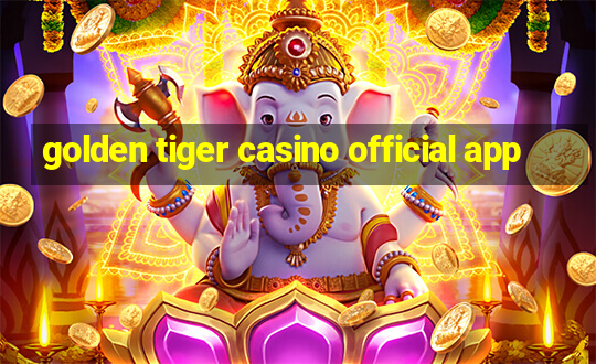 golden tiger casino official app