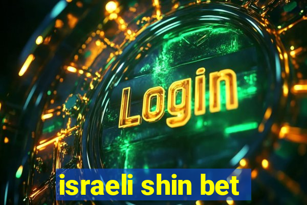 israeli shin bet