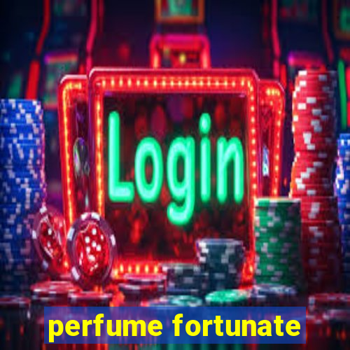 perfume fortunate