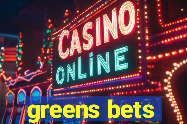 greens bets