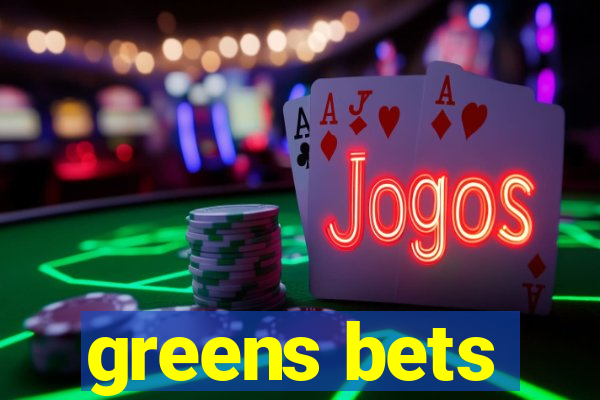 greens bets