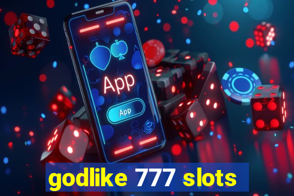 godlike 777 slots