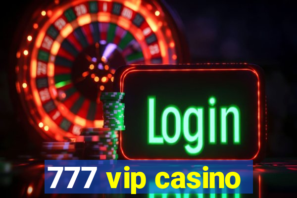 777 vip casino