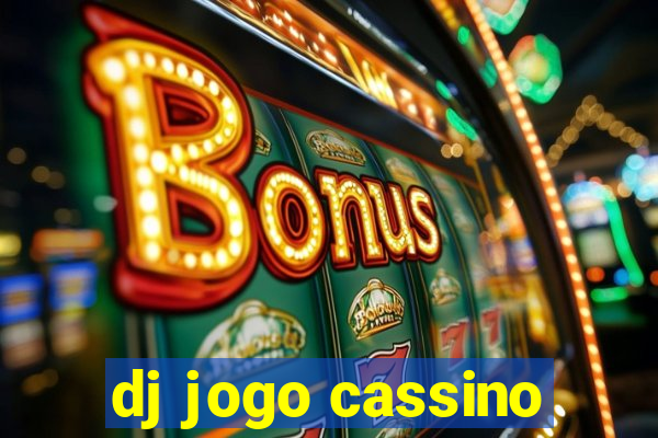 dj jogo cassino