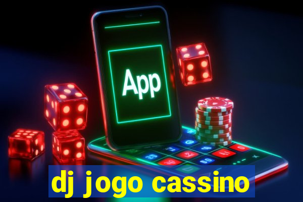 dj jogo cassino