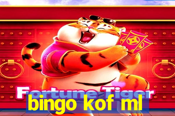 bingo kof ml