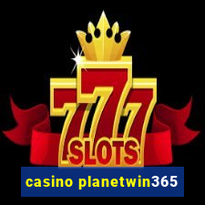 casino planetwin365