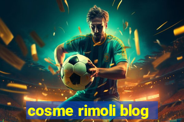 cosme rimoli blog